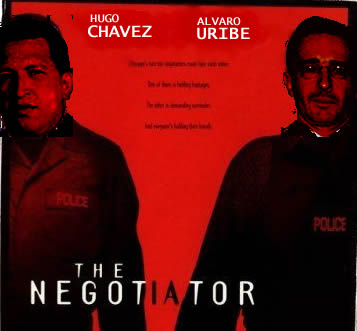 Chavez + Uribe. The Negotiator